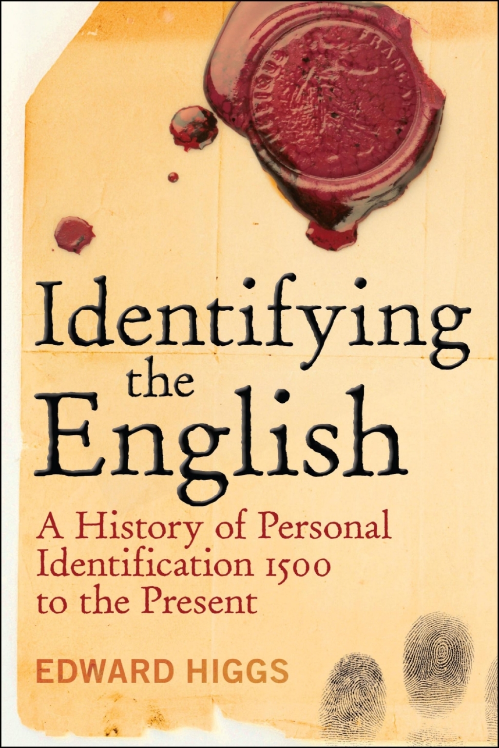 Identifying the English A History of Personal Identification 1500 to the Present 1st Edition