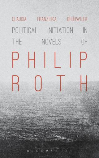 Cover image: Political Initiation in the Novels of Philip Roth 1st edition 9781628925357