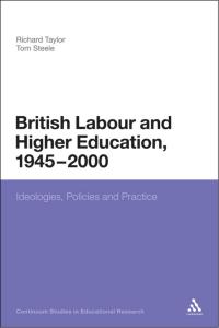 Cover image: British Labour and Higher Education, 1945 to 2000 1st edition 9781441123169