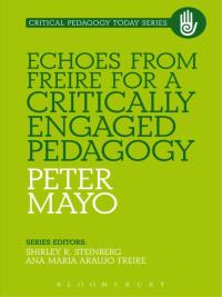 صورة الغلاف: Echoes from Freire for a Critically Engaged Pedagogy 1st edition 9781441110855