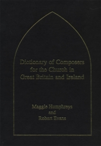 Imagen de portada: Dictionary of Composers for the Church in Great Britain and Ireland 1st edition 9780720123302