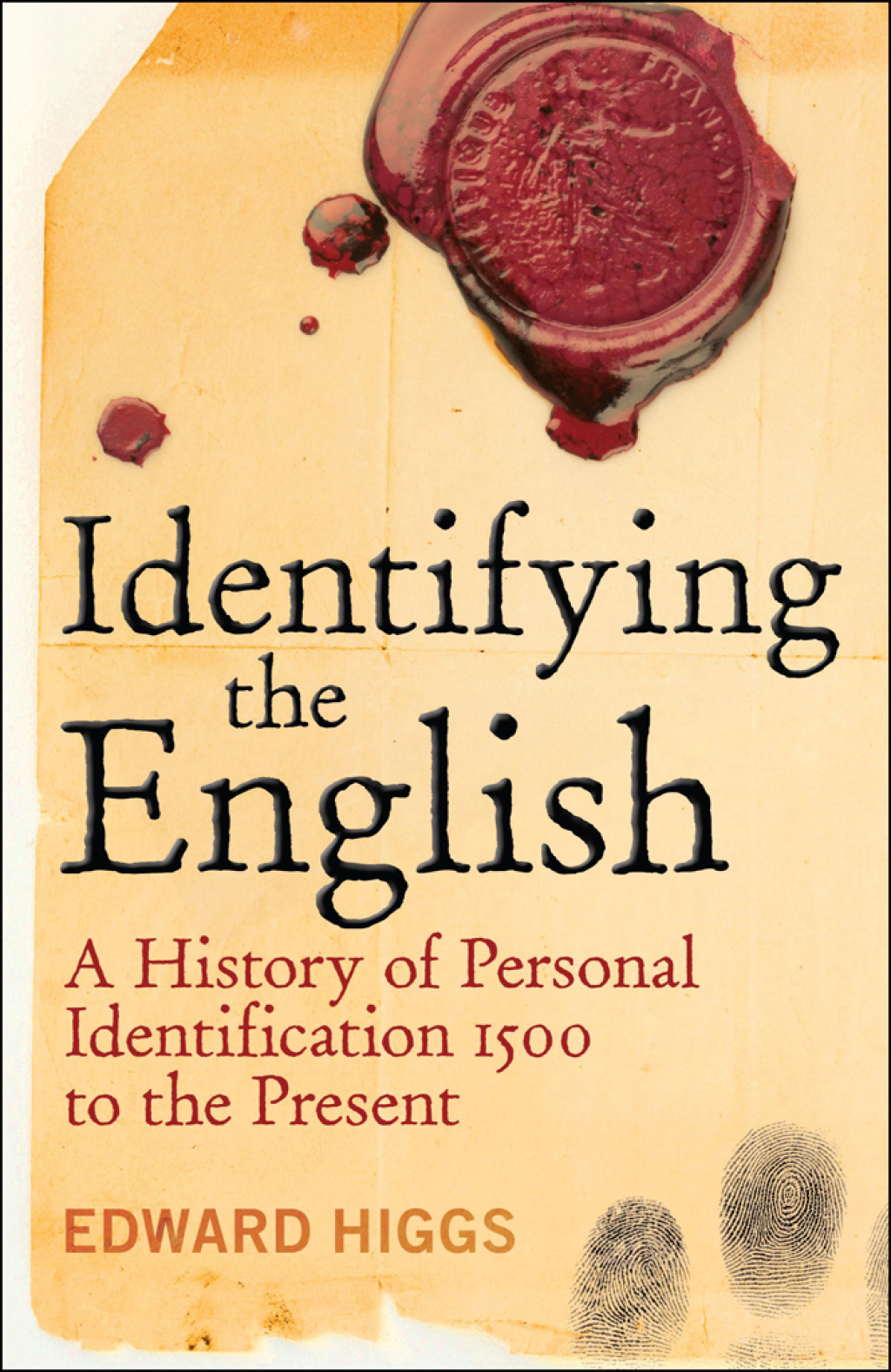 Identifying the English A History of Personal Identification 1500 to the Present 1st Edition