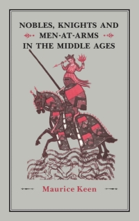 Imagen de portada: Nobles, Knights and Men-at-Arms  in the Middle Ages 1st edition 9781852850876