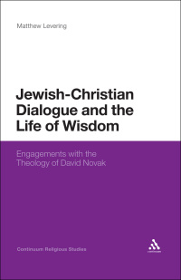 Omslagafbeelding: Jewish-Christian Dialogue and the Life of Wisdom 1st edition 9781441180636