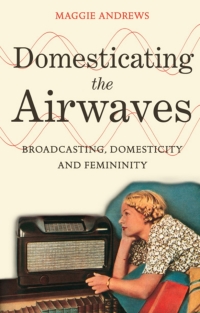 Cover image: Domesticating the Airwaves 1st edition 9781441105714