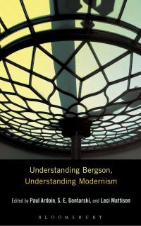 Imagen de portada: Understanding Bergson, Understanding Modernism 1st edition 9781628923476