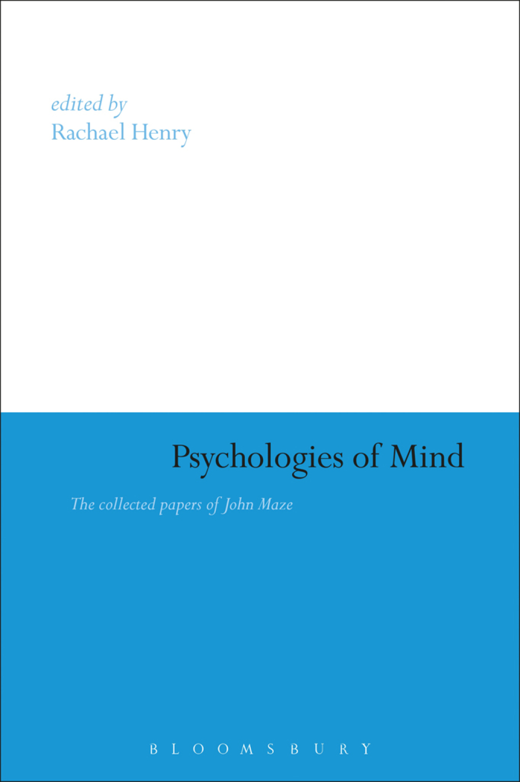 Psychologies of Mind The Collected Papers of John Maze 1st Edition