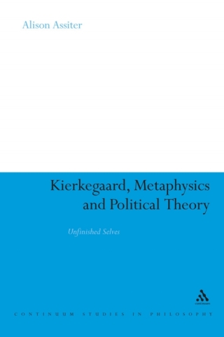 Cover image: Kierkegaard, Metaphysics and Political Theory 1st edition 9781441199690