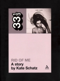 Omslagafbeelding: PJ Harvey's Rid of Me: A Story 1st edition 9780826427786