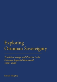 Imagen de portada: Exploring Ottoman Sovereignty 1st edition 9781441120083