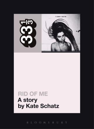Cover image: PJ Harvey's Rid of Me: A Story 1st edition 9780826427786