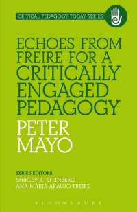 Cover image: Echoes from Freire for a Critically Engaged Pedagogy 1st edition 9781441110855