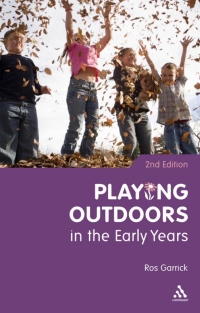 Omslagafbeelding: Playing Outdoors in the Early Years 2nd edition 9781847065476