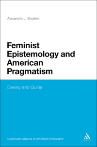 Imagen de portada: Feminist Epistemology and American Pragmatism 1st edition 9781441195869