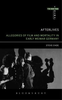 Imagen de portada: Afterlives: Allegories of Film and Mortality in Early Weimar Germany 1st edition 9781501317729