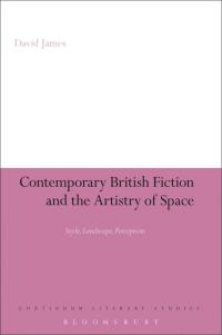 Titelbild: Contemporary British Fiction and the Artistry of Space 1st edition 9781441131928