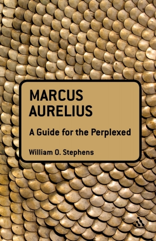 Cover image: Marcus Aurelius: A Guide for the Perplexed 1st edition 9781441108104
