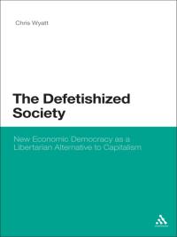 Cover image: The Defetishized Society 1st edition 9781623567224