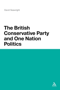 Imagen de portada: The British Conservative Party and One Nation Politics 1st edition 9781441123695