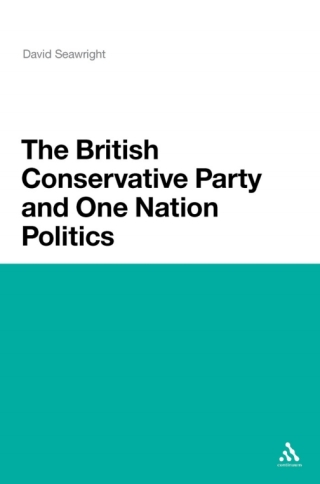 Cover image: The British Conservative Party and One Nation Politics 1st edition 9781441123695