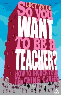 Imagen de portada: So you want to be a Teacher? 1st edition 9781847060235