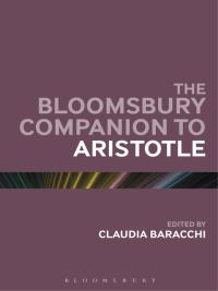 Cover image: The Bloomsbury Companion to Aristotle 1st edition 9781474250900