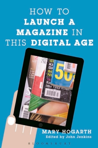 Imagen de portada: How to Launch a Magazine in this Digital Age 1st edition 9781441177995