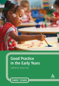 Cover image: Good Practice in the Early Years 3rd edition 9780826490049