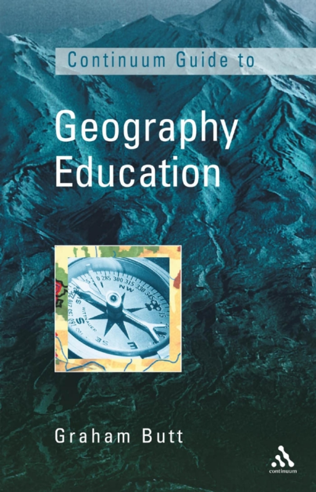 Continuum Guide to Geography Education 1st Edition