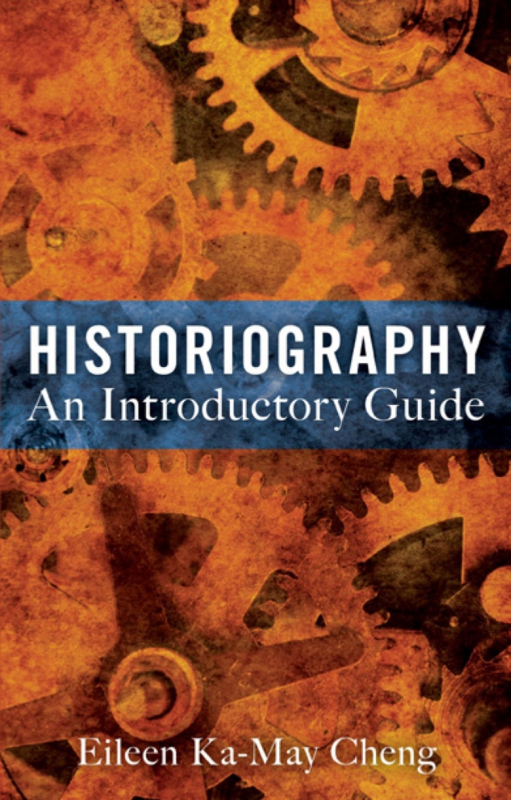 Historiography: An Introductory Guide 1st Edition