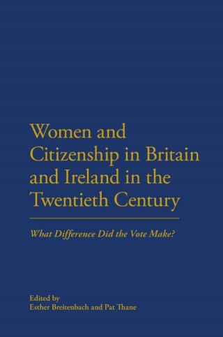 Imagen de portada: Women and Citizenship in Britain and Ireland in the 20th Century 1st edition 9781441111968