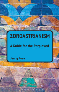 Titelbild: Zoroastrianism: A Guide for the Perplexed 1st edition 9781441113795