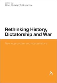 Cover image: Rethinking History, Dictatorship and War 1st edition 9781441107107