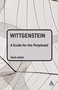 Titelbild: Wittgenstein: A Guide for the Perplexed 1st edition 9780826484956