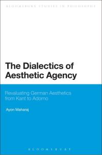 Imagen de portada: The Dialectics of Aesthetic Agency 1st edition 9781472579591