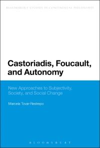 Imagen de portada: Castoriadis, Foucault, and Autonomy 1st edition 9781472523686