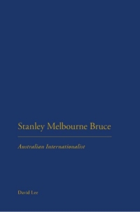 صورة الغلاف: Stanley Melbourne Bruce 1st edition 9781350014268