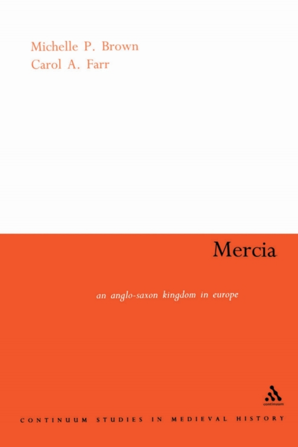 Mercia An Anglo-Saxon Kingdom in Europe 1st Edition