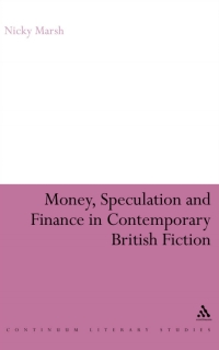 Cover image: Money, Speculation and Finance in Contemporary British Fiction 1st edition 9780826495440