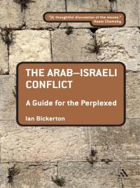 Imagen de portada: The Arab-Israeli Conflict: A Guide for the Perplexed 1st edition 9781441128720