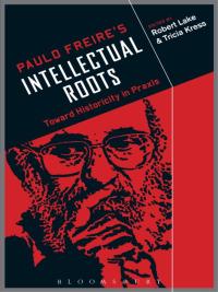 Cover image: Paulo Freire's Intellectual Roots 1st edition 9781441195234