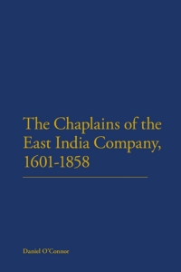Cover image: The Chaplains of the East India Company, 1601-1858 1st edition 9781472507587