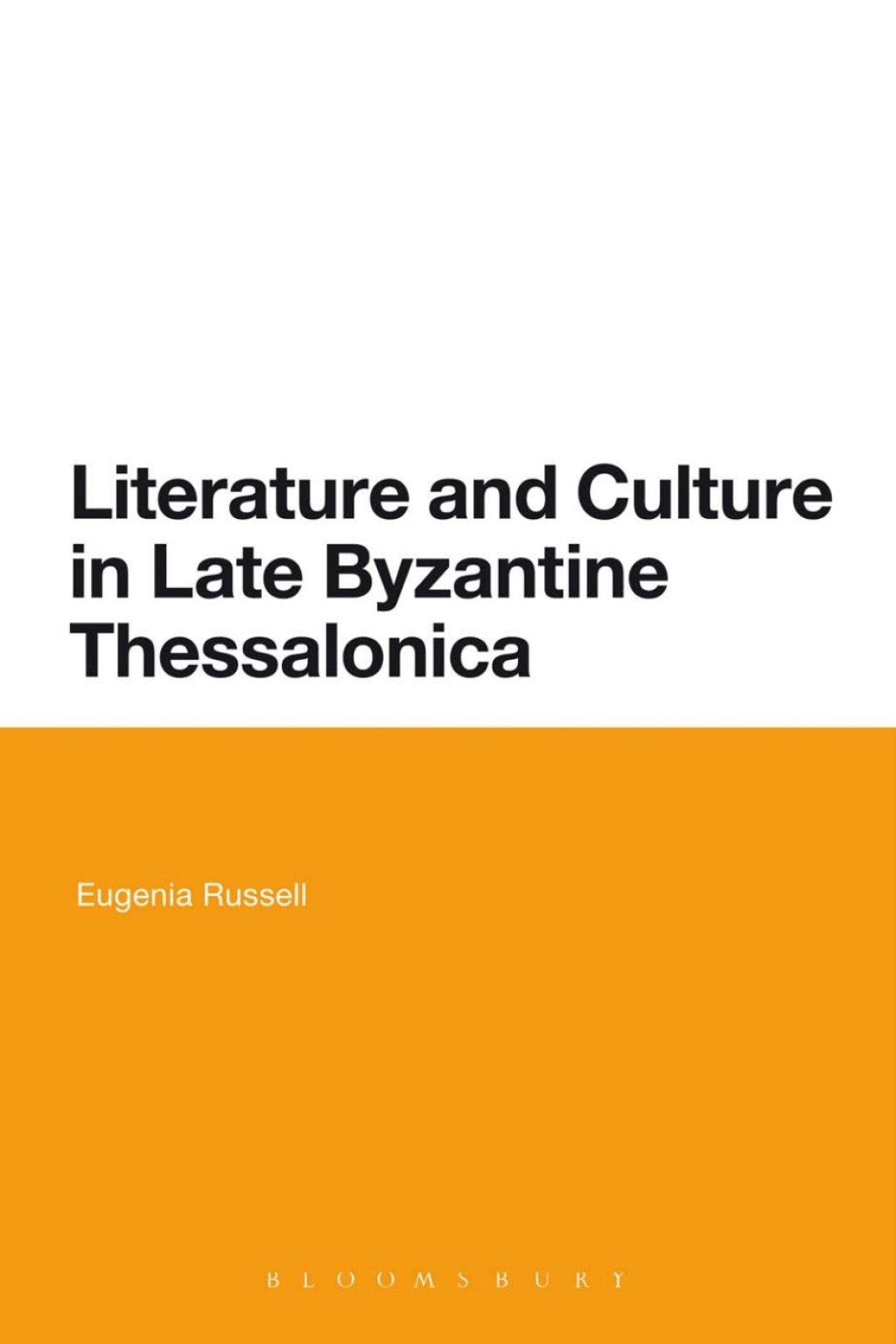 Literature and Culture in Late Byzantine Thessalonica 1st Edition