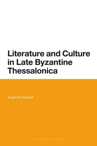 Cover image: Literature and Culture in Late Byzantine Thessalonica 1st edition 9781472587336