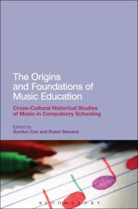 表紙画像: The Origins and Foundations of Music Education 1st edition 9781441128881
