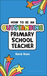 Omslagafbeelding: How to be an Outstanding Primary School Teacher 1st edition 9781441138415