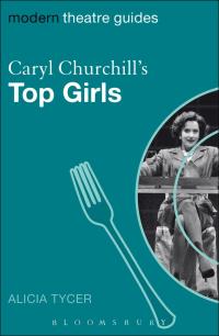 Omslagafbeelding: Caryl Churchill's Top Girls 1st edition 9780826495556