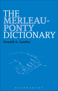 Cover image: The Merleau-Ponty Dictionary 1st edition 9781441176356