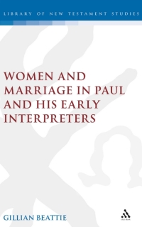 Titelbild: Women and Marriage in Paul and His Early Interpreters 1st edition 9780567030504