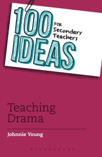 Immagine di copertina: 100 Ideas for Secondary Teachers: Teaching Drama 1st edition 9781441135445